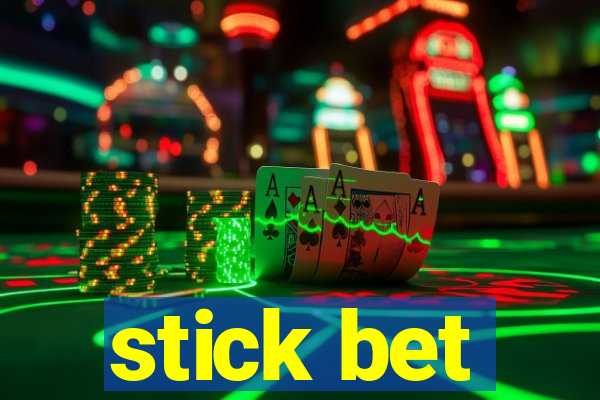 stick bet